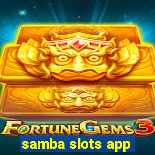 samba slots app